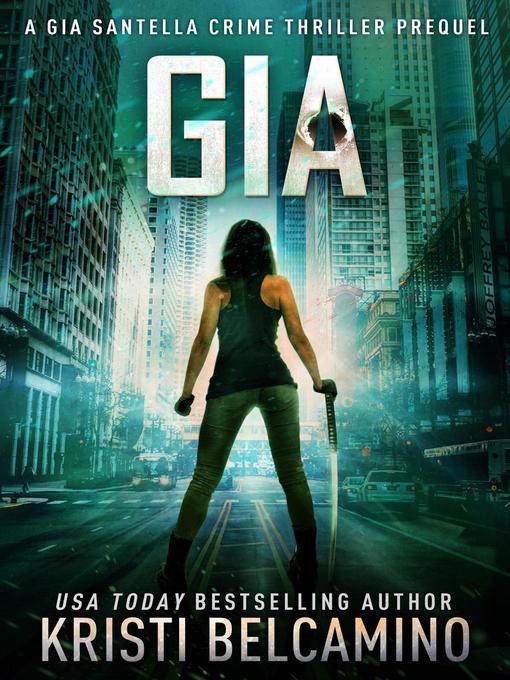 Title details for Gia by Kristi Belcamino - Available